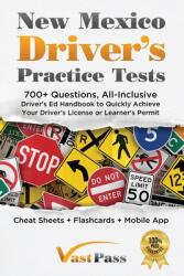 New Mexico Driver's Practice Tests: 700+ Questions, All-Inclusive Driver's Ed Handbook to Quickly achieve your Driver's License or Learner's Permit (C (ISBN: 9781955645355)