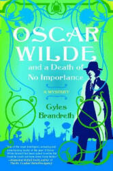 Oscar Wilde and a Death of No Importance - Gyles Brandreth (2001)