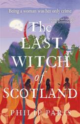 The Last Witch of Scotland (ISBN: 9781785305245)