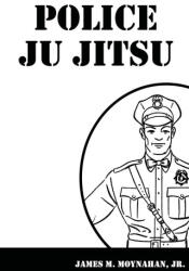 Police Ju Jitsu (ISBN: 9781961301092)