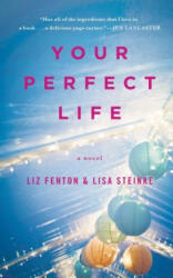 Your Perfect Life - Liz Fenton, Lisa Steinke (ISBN: 9781476730578)