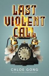Last Violent Call - Chloe Gong (ISBN: 9781399712569)