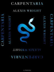 Carpentaria - WRIGHT ALEXIS (ISBN: 9780811238038)