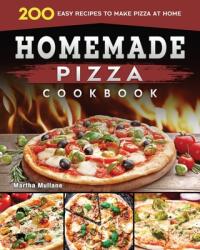 Homemade Pizza Cookbook 2022: 200 Easy Recipes to Make Pizza at Home (ISBN: 9781804460917)