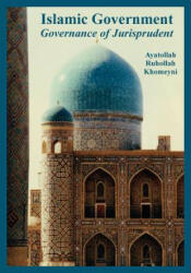 Islamic Government - Ayatollah Ruhollah Khomeyni (ISBN: 9781410224927)
