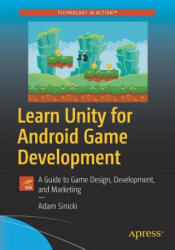 Learn Unity for Android Game Development - Adam Sinicki (ISBN: 9781484227039)