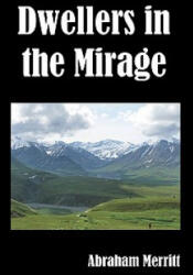 Dwellers in the Mirage - Abraham Merritt (ISBN: 9781849025348)