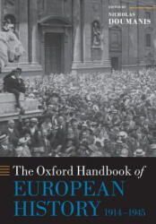 Oxford Handbook of European History, 1914-1945 - Nicholas Doumanis (ISBN: 9780198845959)