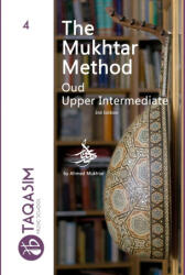 The Mukhtar Method - Oud Upper-Intermediate - Ahmed Mukhtar (ISBN: 9781387434596)