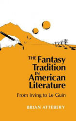 Fantasy Tradition in American Literature - Brian Attebery (ISBN: 9780253356659)