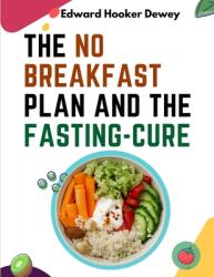 The No Breakfast Plan and the Fasting-Cure (ISBN: 9781805474203)