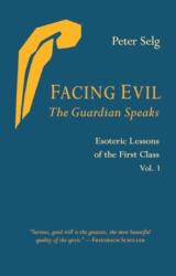 Facing Evil and the Guardian Speaks (ISBN: 9781621483335)