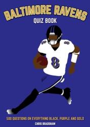 Baltimore Ravens Quiz Book: 500 Questions on Everything Black, Purple and Gold (ISBN: 9781739688318)