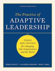 Practice of Adaptive Leadership - RonaldA Heifetz (2003)