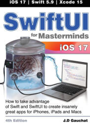 SwiftUI for Masterminds 4th Edition (ISBN: 9781777978235)