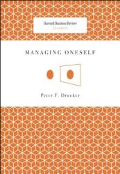 Managing Oneself - Peter Drucker (2001)