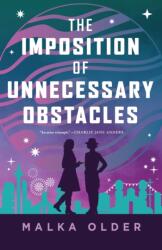 The Imposition of Unnecessary Obstacles - Malka Older (ISBN: 9781250906793)