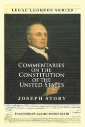 Commentaries on the Constitution of the United States - Joseph Story (ISBN: 9781610278089)