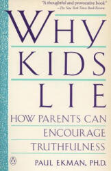 Why Kids Lie - Paul Ekman, Mary Ann Mason Ekman, Tom Ekman (ISBN: 9780140143225)
