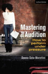 Mastering the Audition - Donna Soto Morettini (ISBN: 9781408160619)