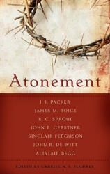Atonement - J. I. Packer, James M. Boice, Gabriel N. E. Fluhrer (ISBN: 9781596381780)