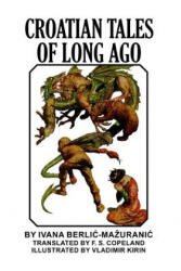 Croatian Tales of Long Ago - IV BERLIC-MA URANIC (ISBN: 9781389616914)