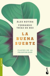 La Buena Suerte: Claves de la Prosperidad / Good Luck: The Keys to Prosperity - Fernando Trias De Bes (ISBN: 9786075695808)