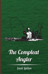Compleat Angler - Izaak Walton (ISBN: 9781406734843)