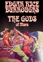 The Gods of Mars - Edgar Rice Burroughs (ISBN: 9780809599851)