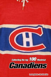 Collecting the Top 100 Montreal Canadiens - Richard Scott (ISBN: 9781367072176)