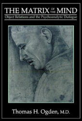 Matrix of the Mind - Thomas H. Ogden, Thomas H. Cgden (ISBN: 9781568210513)