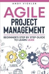 Agile Project Management: Beginner's step by step guide to Learn Lean (ISBN: 9781955786157)