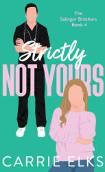 Strictly Not Yours - Carrie Elks (ISBN: 9781916516267)