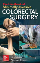 Handbook of Minimally-Invasive Colorectal Surgery - Mishra (ISBN: 9781260142853)