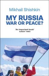 My Russia: War or Peace? (ISBN: 9781529427813)