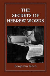 Secrets of Hebrew Words - Benjamin Blech (ISBN: 9781568219189)
