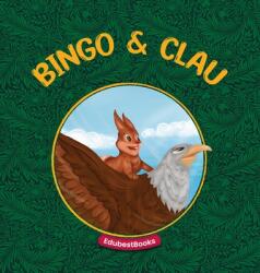 Bingo amp; Clau: An amazing story about the friendship between a rabbit and an eagle (ISBN: 9781960915054)