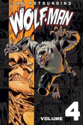 Astounding Wolf-Man Volume 4 - Jason Howard (ISBN: 9781607062493)