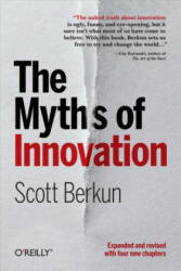 Myths of Innovation - Scott Berkun (ISBN: 9781449389628)