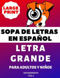 Sopa De Letras En Espa? ol Letra Grande Para Adultos y Ni? os (VOL. 2): Large Print Spanish Word Search Puzzle For Adults and Kids - Houndprints (ISBN: 9781794572133)