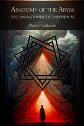 Anatomy of the Abyss: The Probationer's Compendium - Dusan Trajkovic (ISBN: 9788691520922)