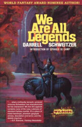 We Are All Legends - Darrell Schweitzer (ISBN: 9781880448830)