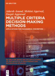 Multiple Criteria Decision-Making Methods - Adarsh Anand, Deepti Aggrawal, Mohini Agarwal (ISBN: 9783110743562)