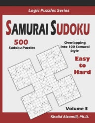 Samurai Sudoku: 500 Easy to Hard Sudoku Puzzles Overlapping into 100 Samurai Style - Khalid Alzamili (ISBN: 9781706930785)
