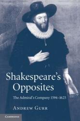 Shakespeare's Opposites: The Admiral's Company 1594-1625 (2012)