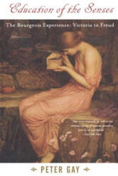 Education of the Senses - Peter Gay (ISBN: 9780393319040)