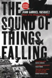 Sound of Things Falling - Juan Gabriel Vasquez (2013)