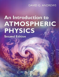 Introduction to Atmospheric Physics - David G Andrews (ISBN: 9780521693189)