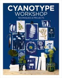 Cyanotype Workshop (ISBN: 9781784946784)