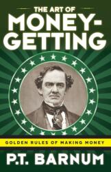 Art of Money-Getting - P T Barnum (ISBN: 9781616409951)